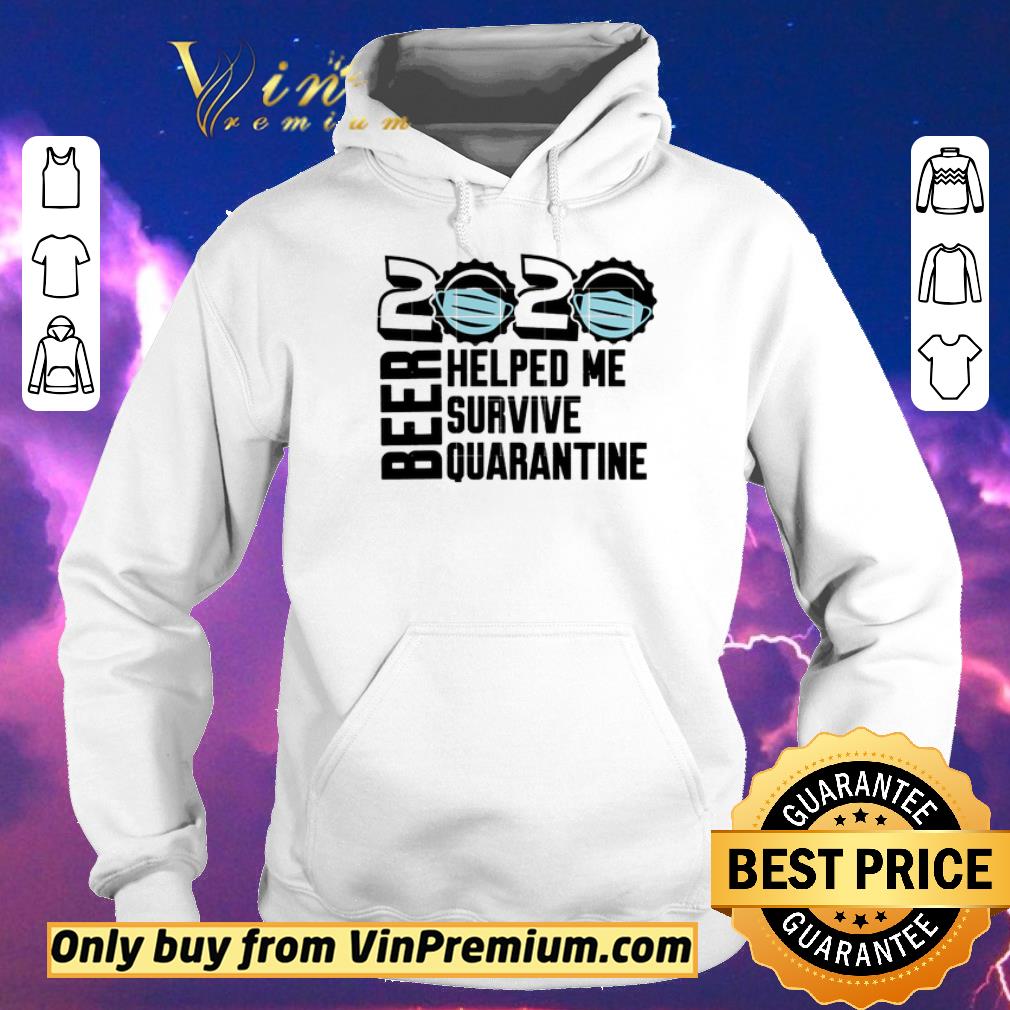 0fd5ff02 premium beer quarantine 2020 helped me survive quatantine for shirt sweater 4 - Premium Beer quarantine 2020 Helped Me survive quatantine For shirt sweater