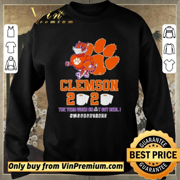 Funny Clemson Tigers 2020 the year when shit got real #quarantined shirt sweater