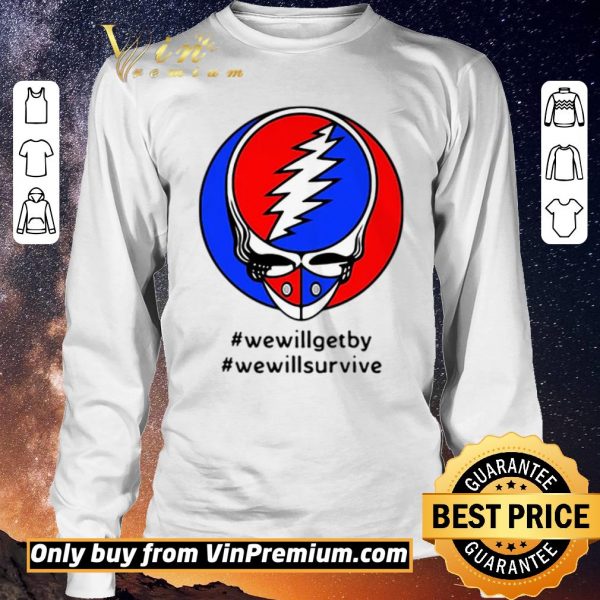 Pretty Grateful Dead #wewillgetby #wewillsurvive shirt sweater