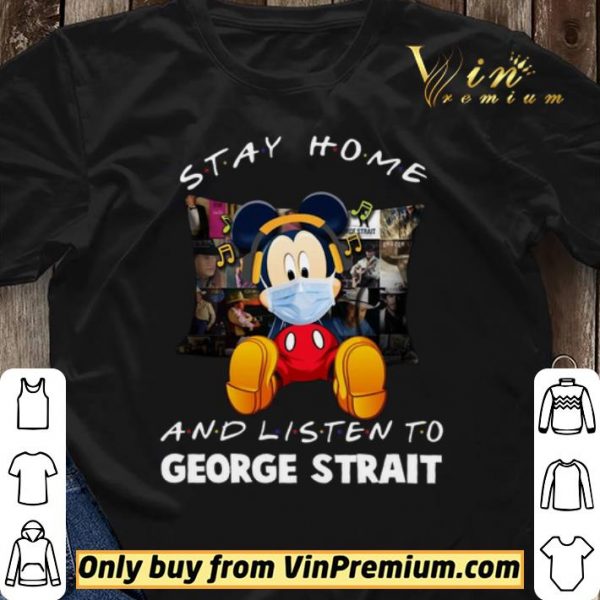 Mickey Mouse Mask Stay Home And Listen To George Strait shirt sweater