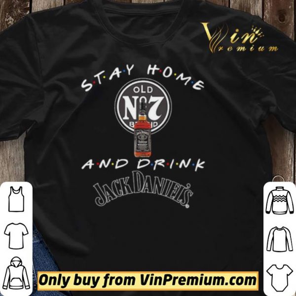 Stay home and drink Jack Daniel’s shirt sweater