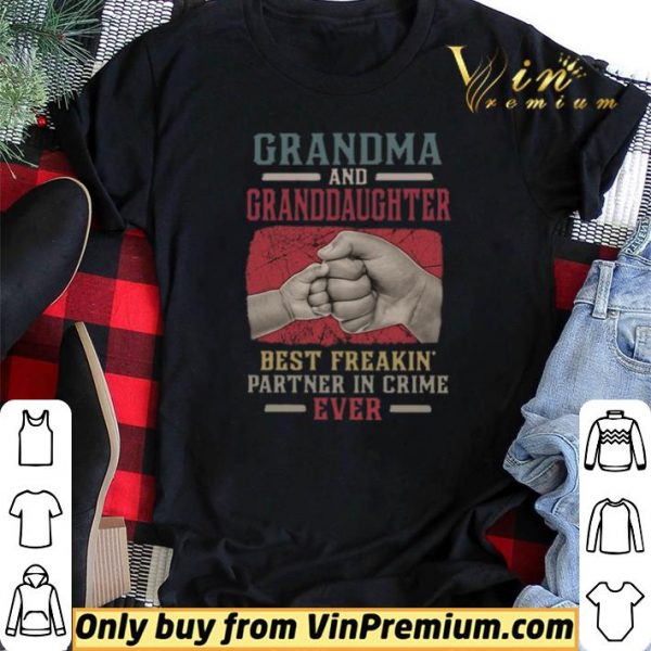Grandma And Granddaughter Best Freakin Partner In Crime Vintage shirt sweater