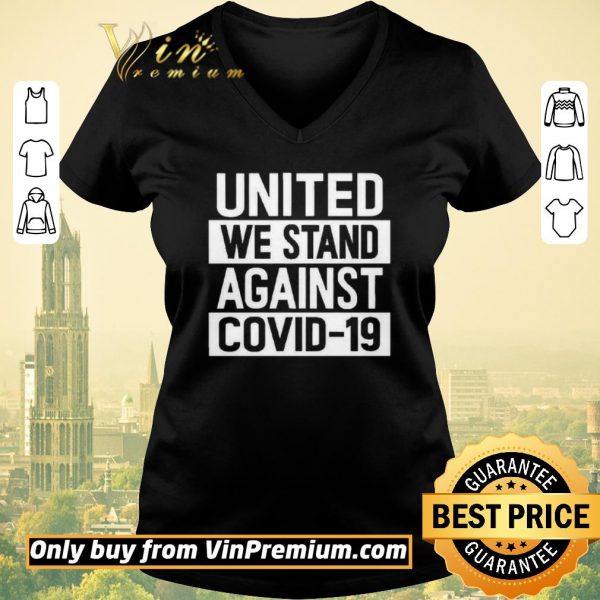Funny United We Stand Against COVID-19 shirt sweater