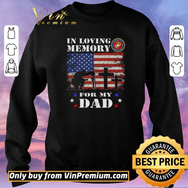 Official In Loving Memory Us Marine Corps For My Dad American Flag shirt sweater