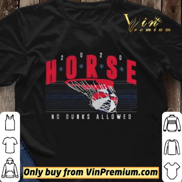 HORSE 2020 No Dunks Allowed shirt sweater