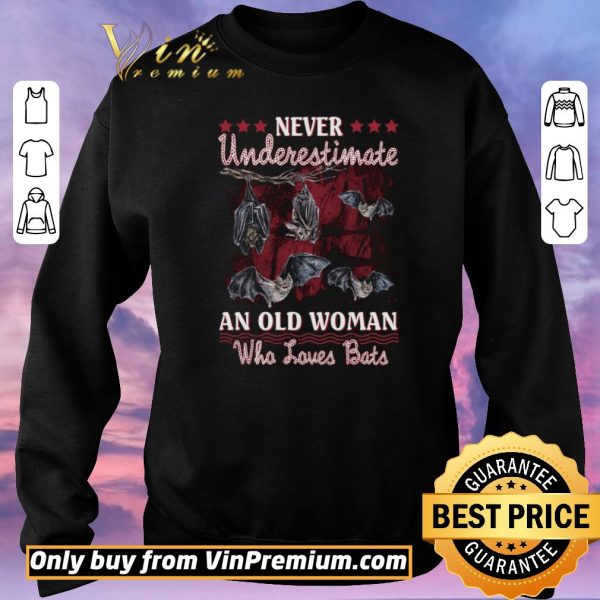 Premium Never Underestimate An Old Woman Who Loves Bats shirt sweater