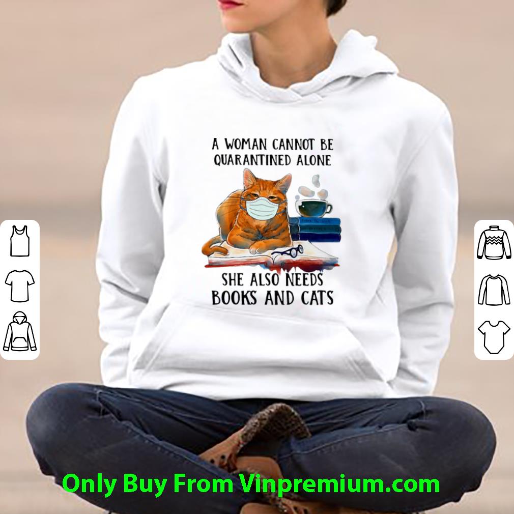 1894e03f top a woman cannot be quarantined alone she also needs books and cats shirt 4 - Top A Woman Cannot Be Quarantined Alone She Also Needs Books And Cats shirt