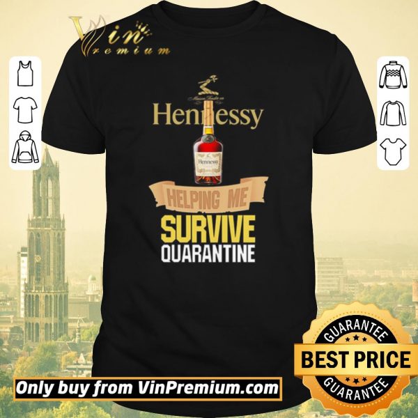 Funny Hennessy helping me survive quarantine shirt sweater