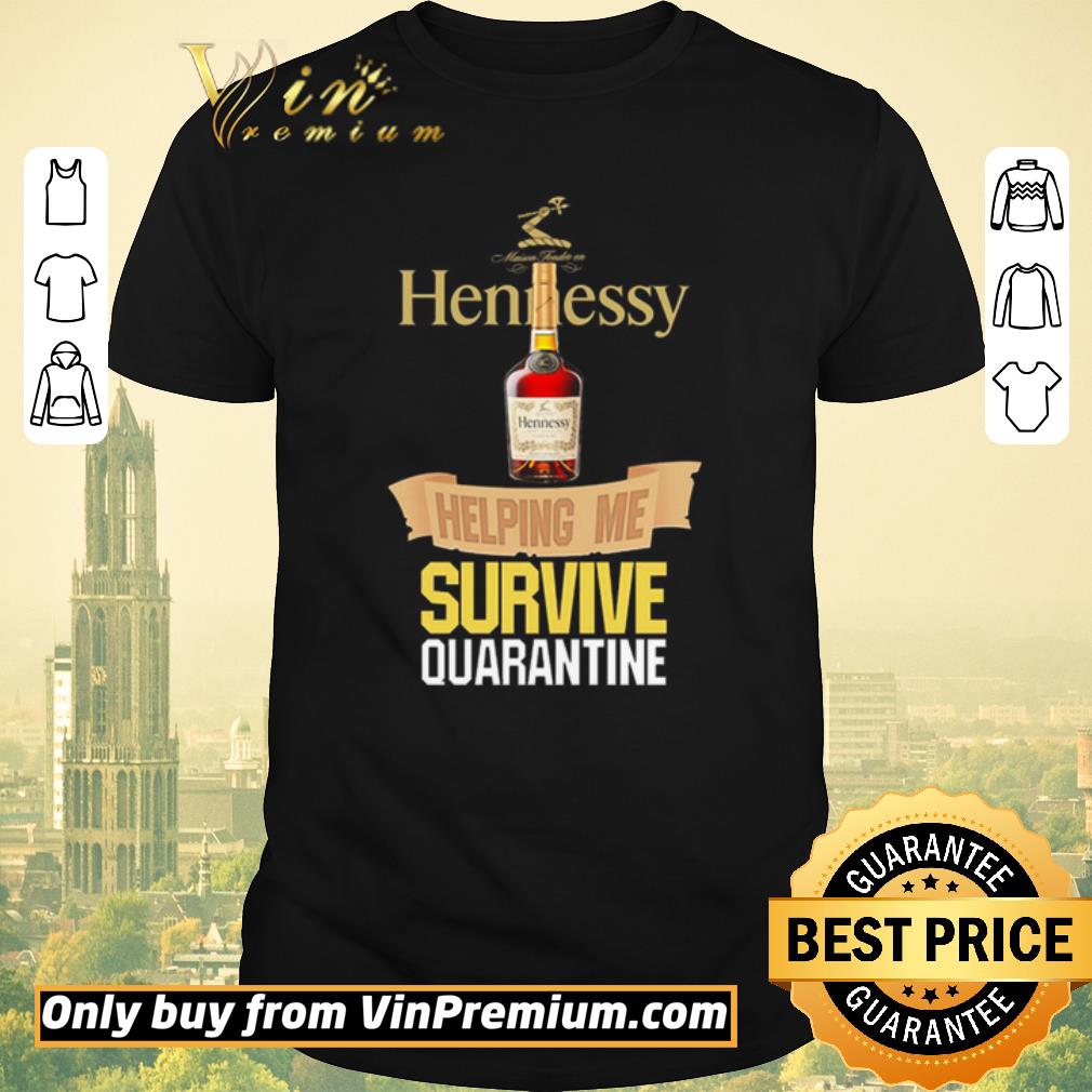 Funny Hennessy helping me survive quarantine shirt sweater