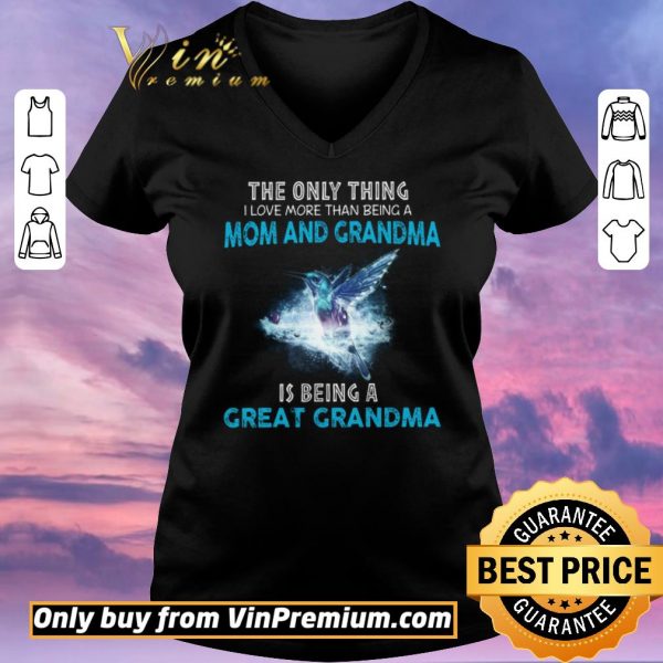 Pretty The Bird The Only Thing I Love More Than Being A Mom And Grandma shirt sweater