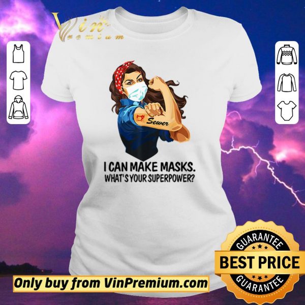 Official Strong Woman Tattoo Sewer I Can Make Masks What Your Superpower shirt sweater