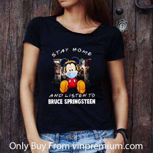 Premium Mickey Mouse Stay Home And Listen To Bruce Springsteen shirt
