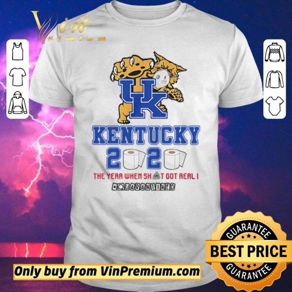 Pretty Kentucky Wildcats 2020 the year when shit got real #quarantined shirt sweater