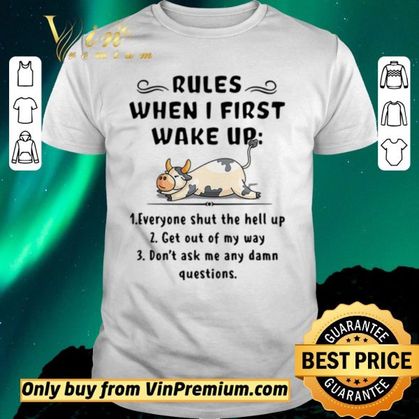 Premium Cow Rules When I First Wake Up shirt sweater