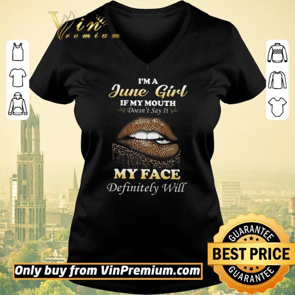 Funny Lip Leopard I’m A June Girl If My Mouth Doén’t Say It My Face Definitely Will shirt sweater