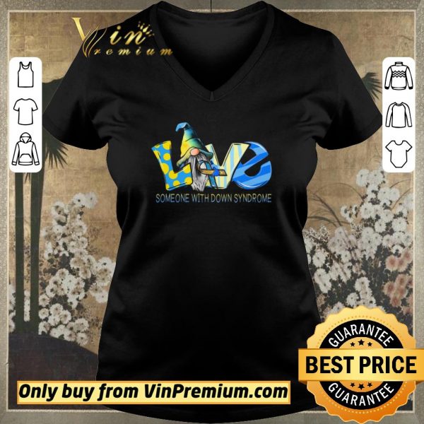 Funny Gnomes Love Someone With Down Syndrome Awareness shirt sweater