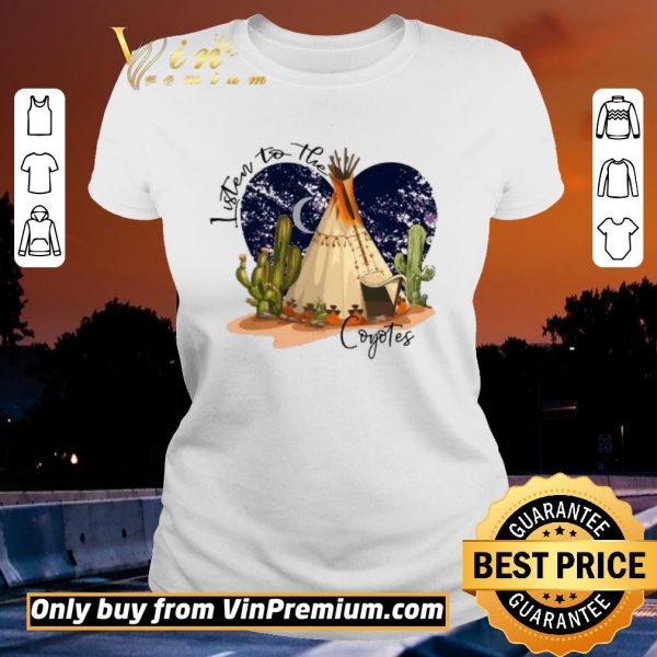 Top Camping Listen To The Coyotes shirt sweater