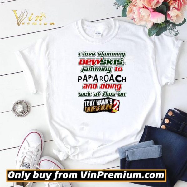 I Love Slamming Dewskis Jamming To Papa Roach And Doing Sick Af shirt sweater