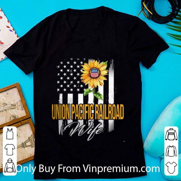 Pretty Union Pacific Railroad Wife American Flag Sunflower shirt