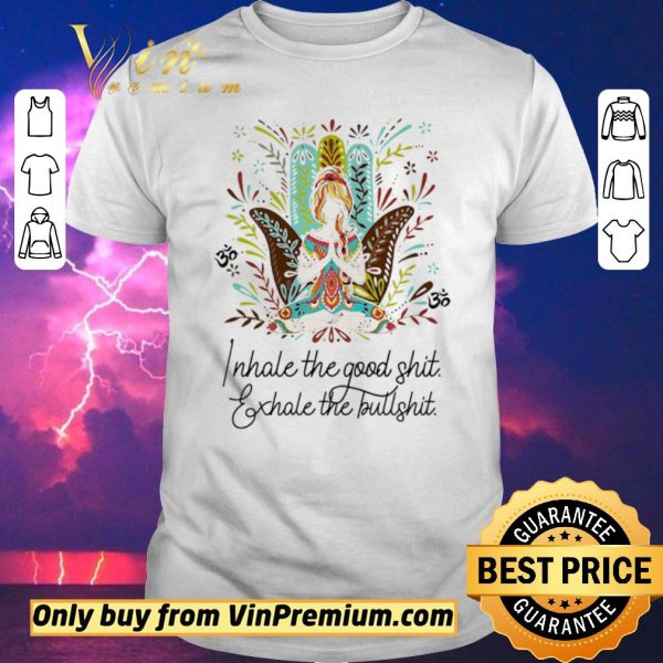 Premium Girl Yoga I Hate The Good Shit Exhale The Bullshit shirt sweater