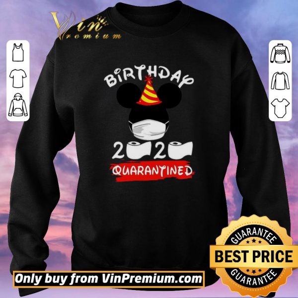 Premium Mickey Birthday 2020 Quarantined shirt sweater