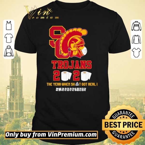 Awesome USC Trojans 2020 the year when shit got real #quarantined shirt sweater