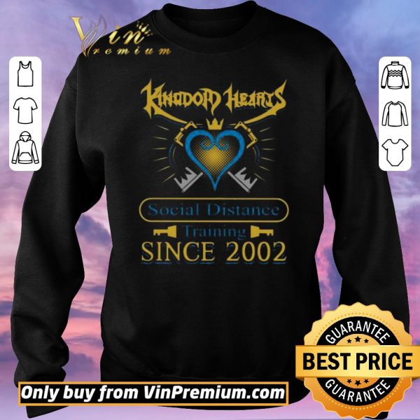 Top Kingdom hearts social distance training since 2002 shirt sweater