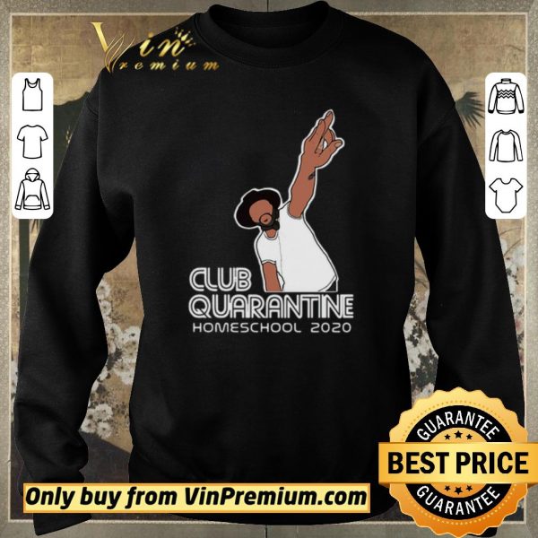 Top Club quarantine homeschool 2020 shirt sweater