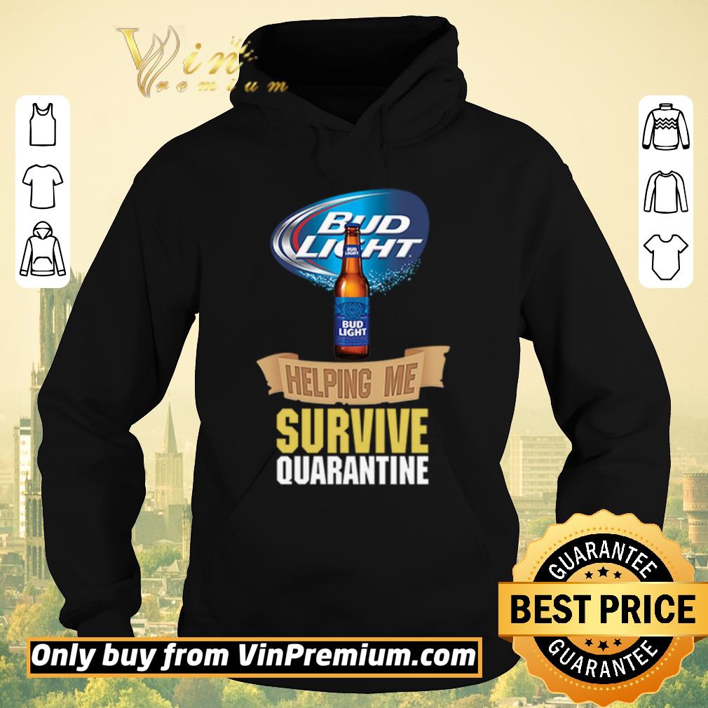 2f14fcd6 funny bud light helping me survive quarantine shirt sweater 4 - Funny Bud Light helping me survive quarantine shirt sweater