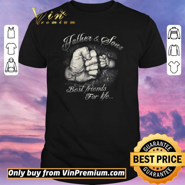 Funny Father & Sons Best Friends For Life shirt sweater