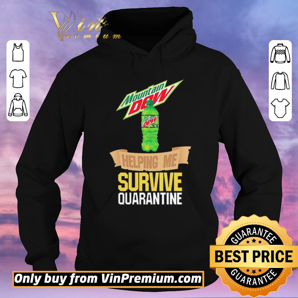 32074a89 premium mountain dew helping me survive quarantine shirt sweater 4 - Premium Mountain Dew helping me survive quarantine shirt sweater