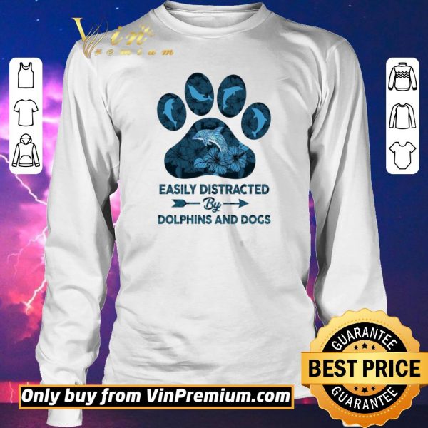Funny Dog Paw Dolphins Easily Distracted By Dolphins And Dogs shirt sweater