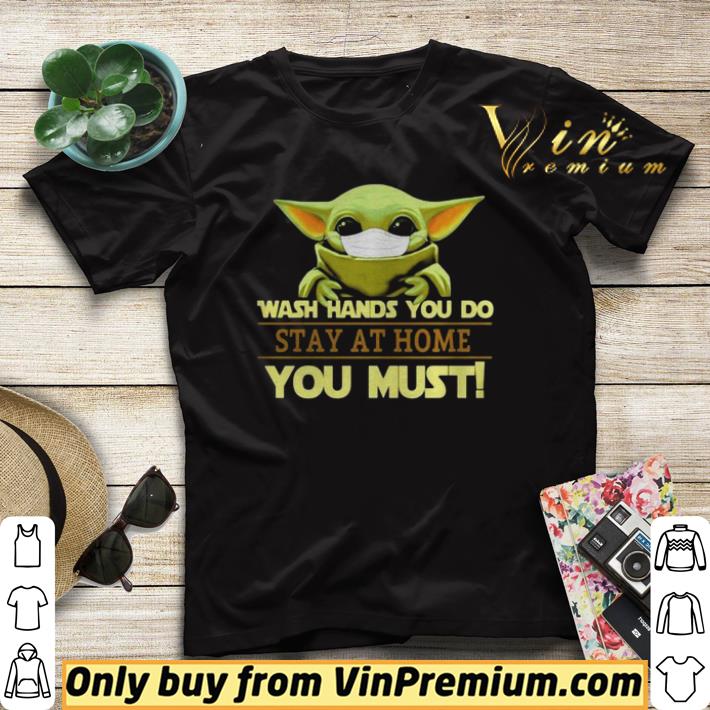 33bb7966 baby yoda face mask wash hands you do stay at home you must shirt sweater 4 - Baby Yoda face mask wash hands you do stay at home you must shirt sweater