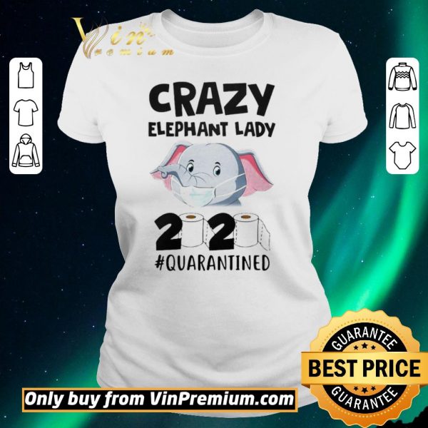 Pretty Crazy Elephant Lady 2020 Quarantined shirt sweater