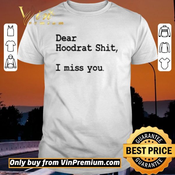 Official Dear Hoodrat Shit I Miss You shirt sweater