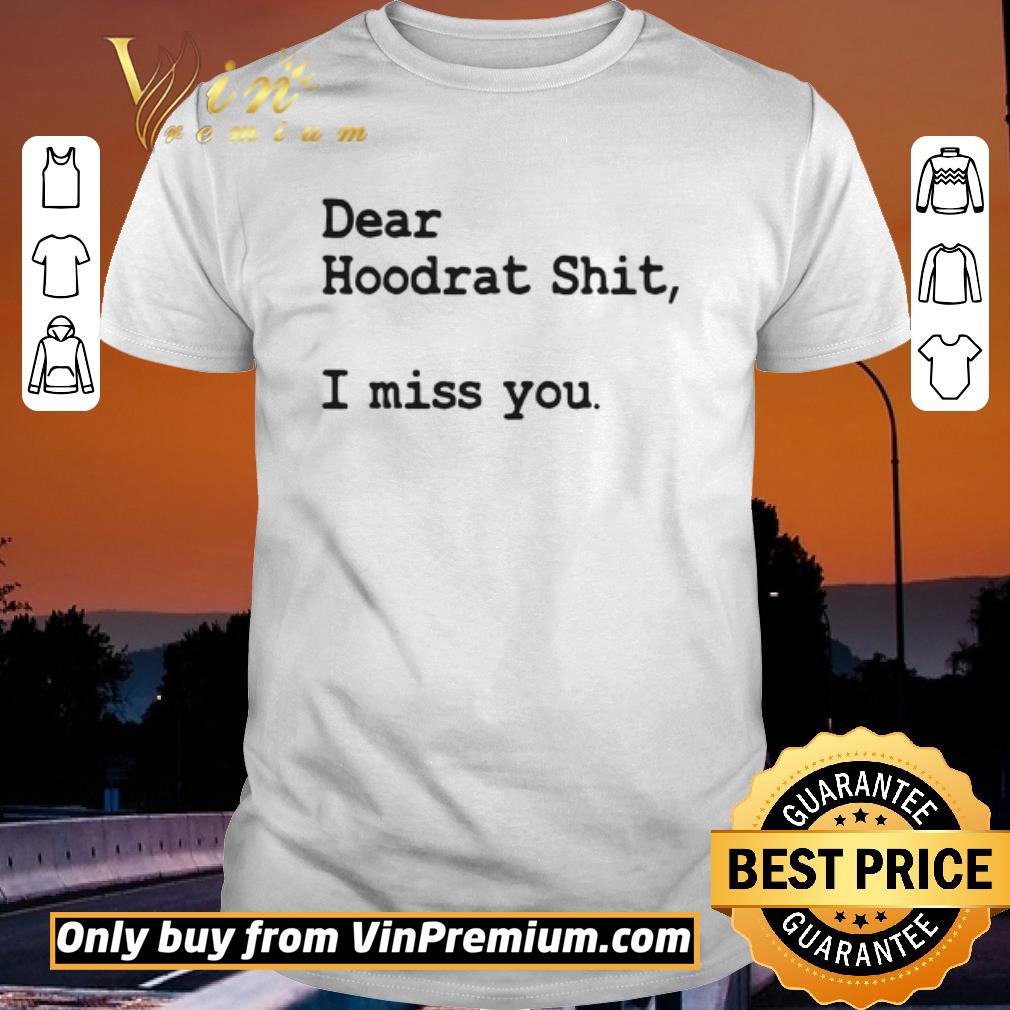Official Dear Hoodrat Shit I Miss You shirt sweater