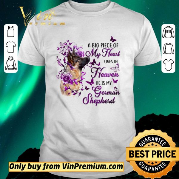 Pretty Dog A Big Piece Of My Heart Lives In Heaven He Is My German Shepherd shirt sweater