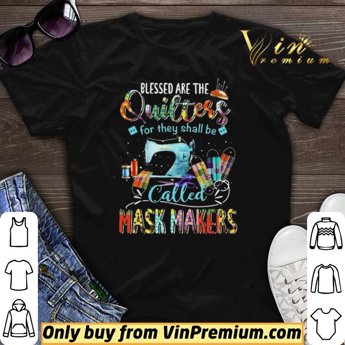 Blessed are the quilters called mask Makers shirt sweater