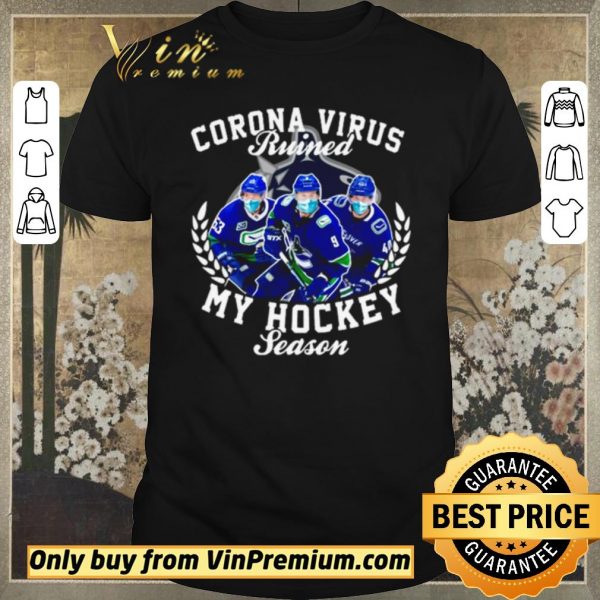 Awesome Vancouver Canucks Corona Virus ruined my hockey season shirt sweater