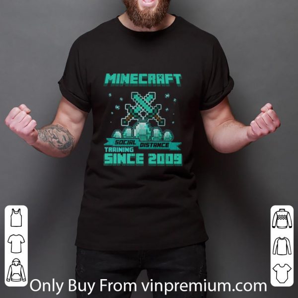Original Minecraft Social Distance Training Since 2009 shirt