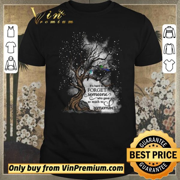 Awesome It’s Hard To Forget Someone Who Gave You So Much To Remember shirt sweater