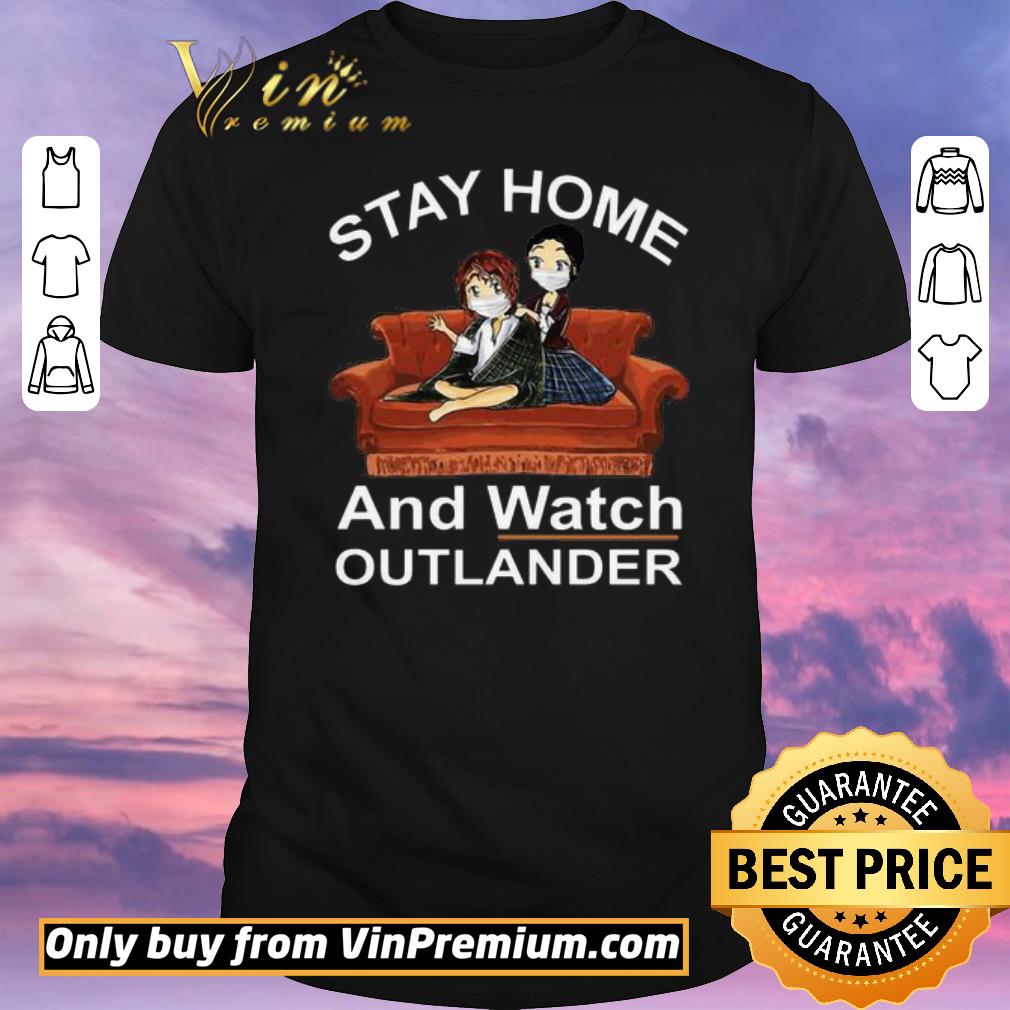Awesome Stay home and wat Outlander shirt sweater