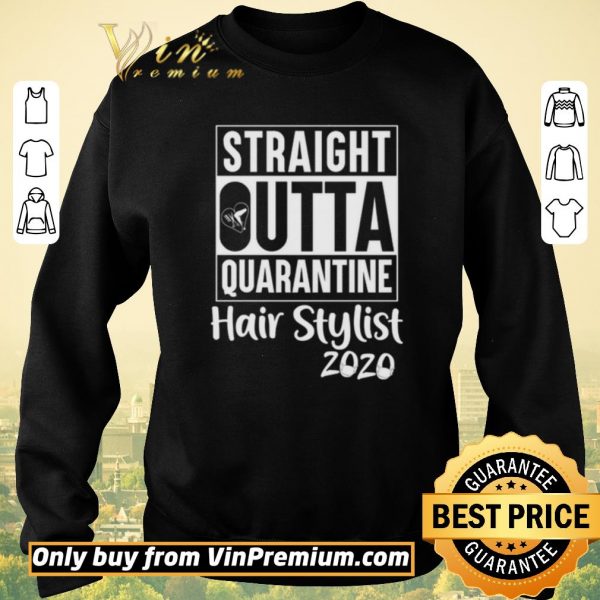 Official Straight Outta quarantine Hair stylist 2020 Coronavirus shirt sweater
