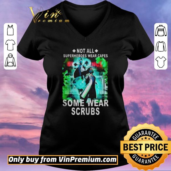 Premium Not all superheroes wear capes some wear scrubs shirt sweater
