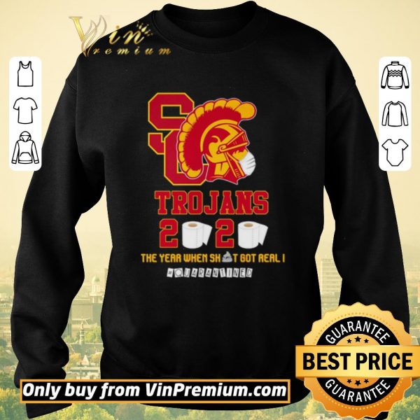 Awesome USC Trojans 2020 the year when shit got real #quarantined shirt sweater