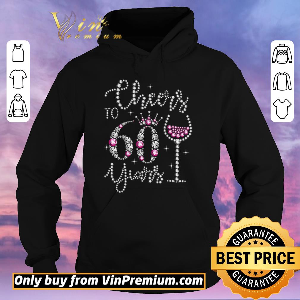 3fe8950c funny cheers to 60 year shirt sweater 4 - Funny Cheers To 60 Year shirt sweater