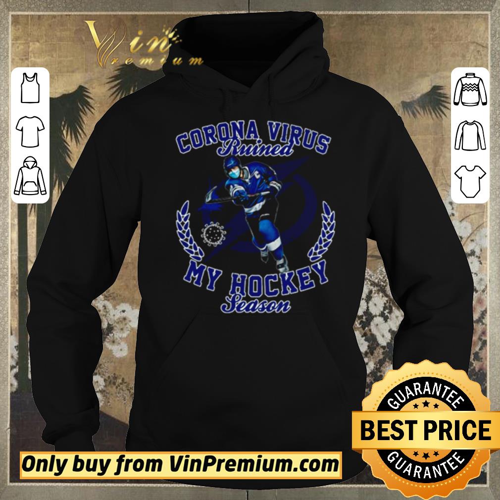 405fc716 funny tampa bay lightning corona virus ruined my hockey season shirt sweater 4 - Funny Tampa Bay Lightning Corona Virus ruined my hockey season shirt sweater