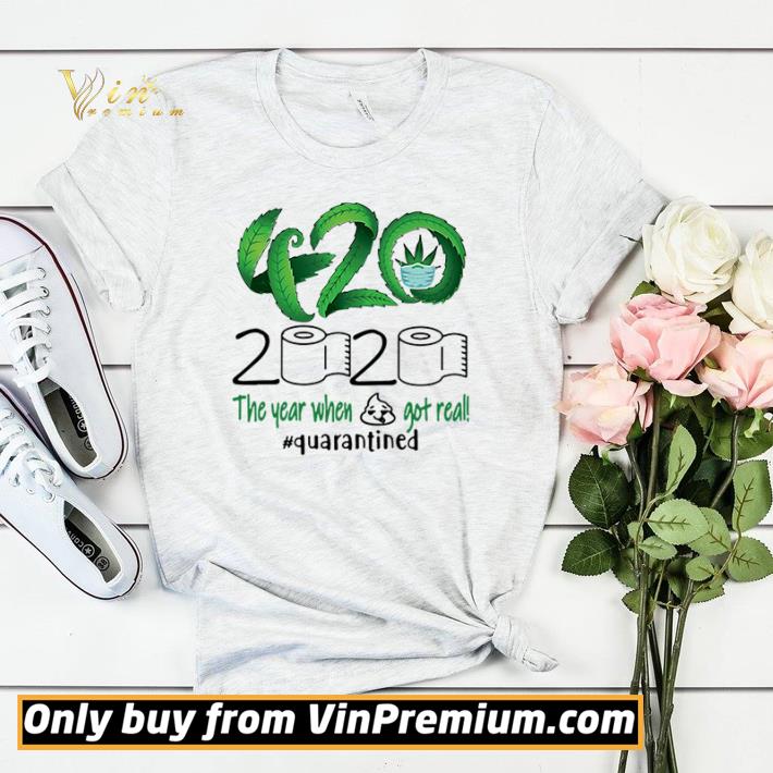 420 Cannabis 2020 The year when got real quarantined shirt sweater 4 - 420 Cannabis 2020 The year when got real #quarantined shirt sweater