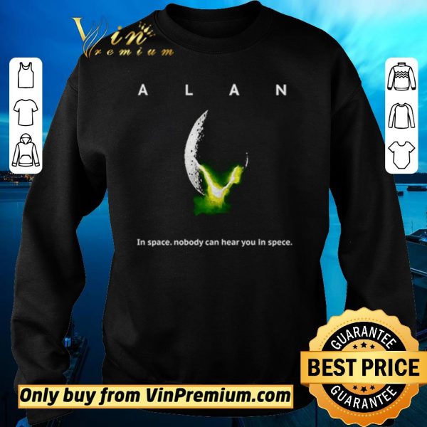 Funny Alan Alien in space nobody can hear you in space shirt sweater