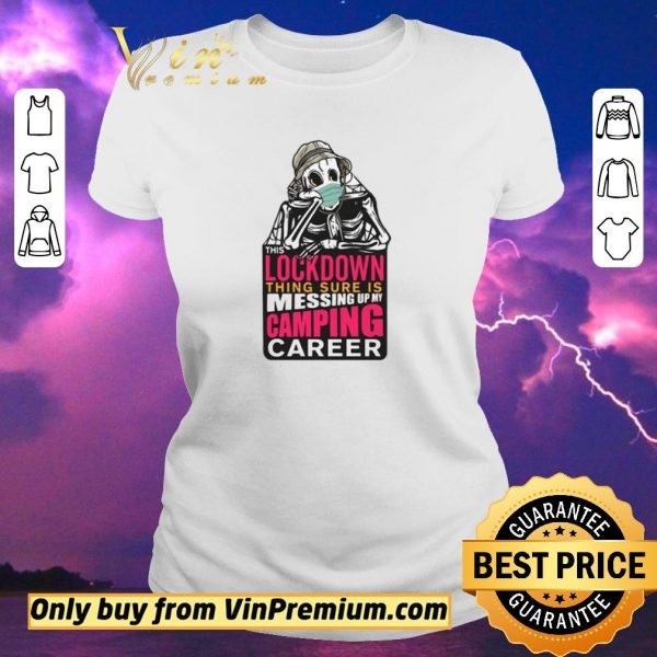 Hot Skeleton lockdown thing sure is messing up my camping career shirt sweater
